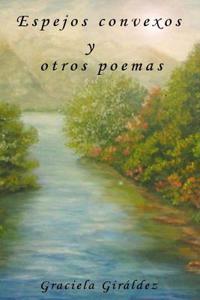 Espejos Convexos y Otros Poemas