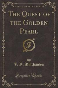 The Quest of the Golden Pearl (Classic Reprint)