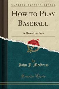 How to Play Baseball