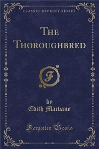 The Thoroughbred (Classic Reprint)