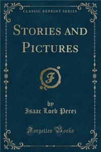 Stories and Pictures (Classic Reprint)