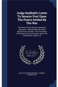 Judge Redfield's Letter To Senator Foot Upon The Points Settled By The War