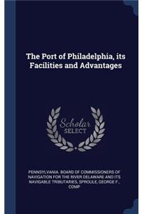 Port of Philadelphia, its Facilities and Advantages