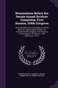 Nominations Before the Senate Armed Services Committee, First Session, 104th Congress