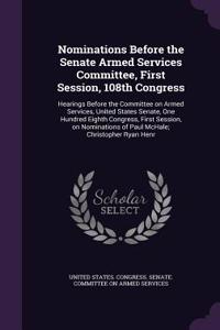 Nominations Before the Senate Armed Services Committee, First Session, 108th Congress