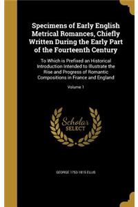 Specimens of Early English Metrical Romances, Chiefly Written During the Early Part of the Fourteenth Century