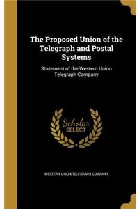Proposed Union of the Telegraph and Postal Systems