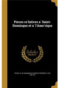 Pieces rélatives à Saint-Dominque et à l'Amérique