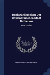 Denkwürdigkeiten Der Churmärkischen Stadt Rathenow