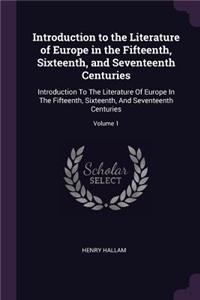 Introduction to the Literature of Europe in the Fifteenth, Sixteenth, and Seventeenth Centuries