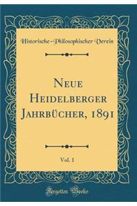 Neue Heidelberger JahrbÃ¼cher, 1891, Vol. 1 (Classic Reprint)