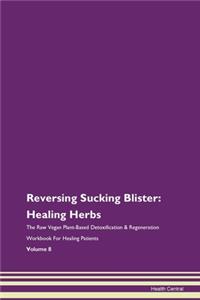 Reversing Sucking Blister: Healing Herbs