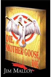 Die Mother Goose Die