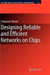 Designing Reliable and Efficient Networks on Chips