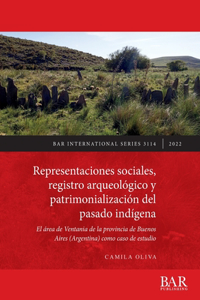 Representaciones sociales, registro arqueológico y patrimonialización del pasado indígena