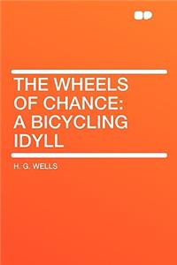 The Wheels of Chance: A Bicycling Idyll