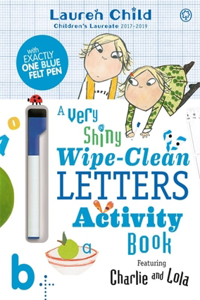 Charlie and Lola: Charlie and Lola a Very Shiny Wipe-Clean Letters Activity Book