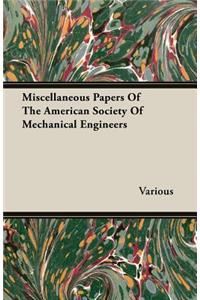 Miscellaneous Papers of the American Society of Mechanical Engineers