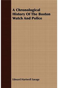 A Chronological History Of The Boston Watch And Police