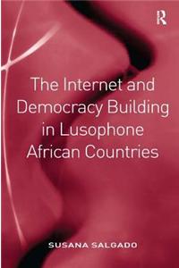 Internet and Democracy Building in Lusophone African Countries