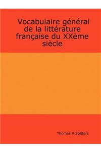 Vocabulaire General De La Litterature Francaise Du XXeme Siecle