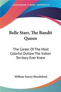 Belle Starr, The Bandit Queen