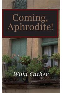Coming, Aphrodite!