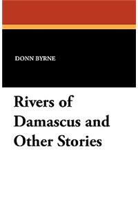 Rivers of Damascus and Other Stories