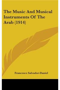 Music And Musical Instruments Of The Arab (1914)