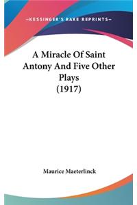 Miracle Of Saint Antony And Five Other Plays (1917)