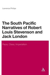 The South Pacific Narratives of Robert Louis Stevenson and Jack London