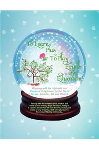 To Learn Plus To Play Equals Education
