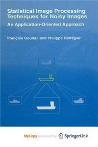Statistical Image Processing Techniques for Noisy Images