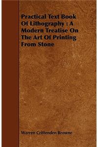 Practical Text Book of Lithography