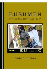 Bushmen in the Tourist Imaginary