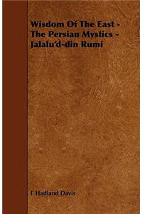 Wisdom of the East - The Persian Mystics - Jalalu'd-Din Rumi