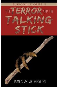 The Terror and the Talking Stick