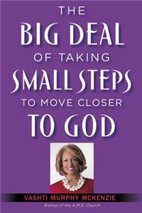 The Big Deal of Taking Small Steps to Move Closer to God