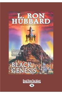 Black Genesis: Mission Earth: The Biggest Science Fiction Dekalogy Ever Written: Volume 2 (Large Print 16pt)