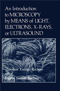 Introduction to Microscopy by Means of Light, Electrons, X-Rays, or Ultrasound