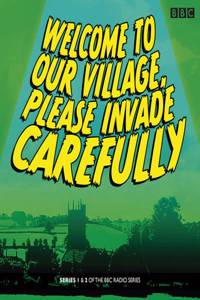 Welcome to Our Village Please Invade Carefully: Series 1 & 2