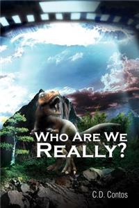 Who Are We Really?