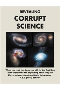 Revealing Corrupt Science