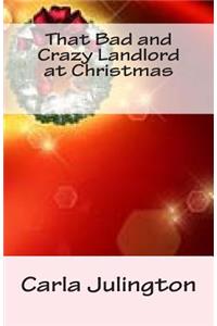 That Bad and Crazy Landlord at Christmas