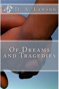 Of Dreams and Tragedies