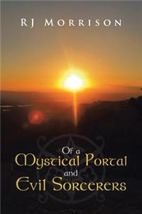 Of a Mystical Portal and Evil Sorcerers