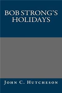 Bob Strong's Holidays