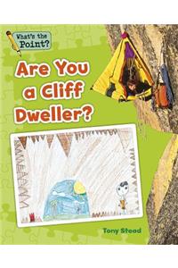 Are You a Cliff Dweller?
