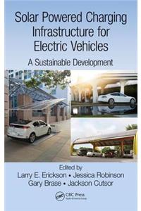 Solar Powered Charging Infrastructure for Electric Vehicles