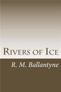 Rivers of Ice